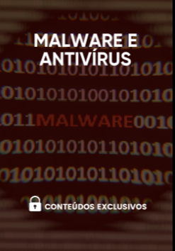 MALWARE E ANTIVÍRUS