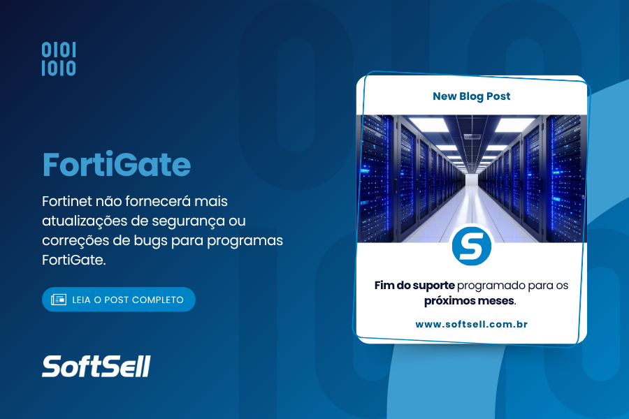 Fim do suporte FortiGate: Prepare sua infraestrutura agora
